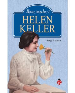 İlham Verenler 2 - Helen Keller