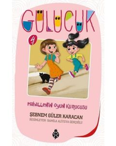 Gülücük 4 - Mahallenin Oyun Kurucusu 