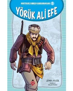 Kurtuluş Savaşı Kahramanları 5 - Yörük Ali Efe 