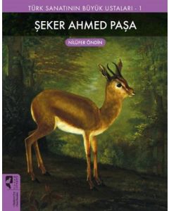 Türk Sanatının Büyük Ustaları 1 - Şeker Ahmed Paşa 