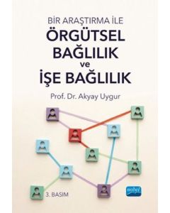 Bir Araştırma İle Örgütsel Bağlılık ve İşe Bağlılık