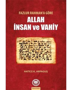 Fazlur Rahman’a Göre Allah İnsan ve Vahiy