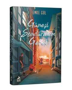 Güneşi Söndürmem Gerek (Ciltli)