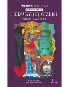 Piri Reis'in Mektupları Birinci Kitap - Medusa'nın Gizemi 