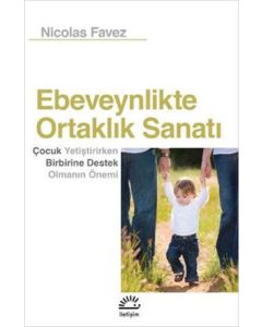 Ebeveynlikte Ortaklık Sanatı