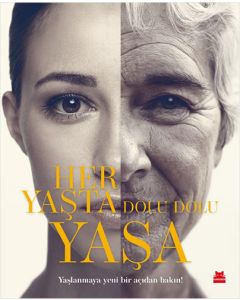 Her Yaşta Dolu Dolu Yaşa (Ciltli)