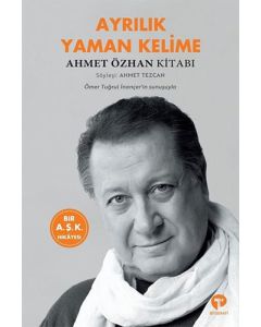 Ayrılık Yaman Kelime - Ahmet Özhan Kitabı