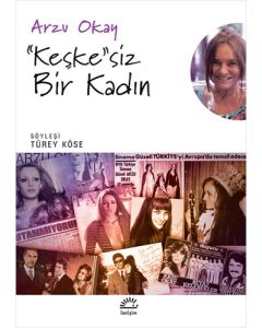 ''Keşke''siz Bir Kadın