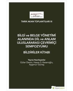 Bilgi ve Belge Yönetimi Alanında Dil ve Anlam Uluslarası Çevrimiçi Sempozyumu Bildiriler Kitabı