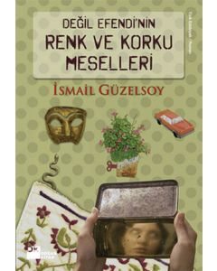 Değil Efendi’nin Renk ve Korku Meselleri
