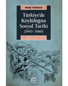 Türkiye'de Köylülüğün Sosyal Tarihi (1945-1960)