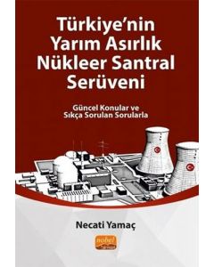 Türkiye'nin Yarım Asırlık Nükleer Santral Serüveni