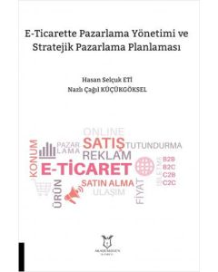 E-Ticarette Pazarlama Yönetimi ve Stratejik Pazarlama Planlaması