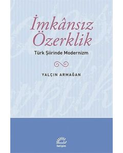 İmkansız Özerklik - Türk Şiirinde Modernizm