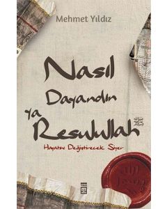 Nasıl Dayandın Ya Rasulullah