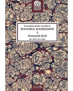 İstanbul Kadı Sicilleri: İstanbul Mahkemesi 3 Numaralı Sicil - Cilt 13 (Ciltli)