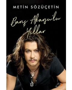 Barış Akarsu’lu Yıllar