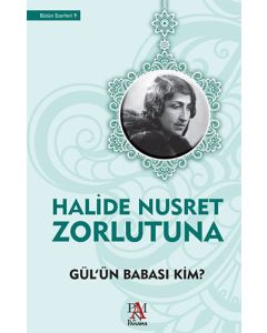 Gül'ün Babası Kim?