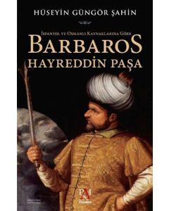 İspanyol ve Osmanlı Kaynaklarına Göre Barbaros Hayreddin Paşa