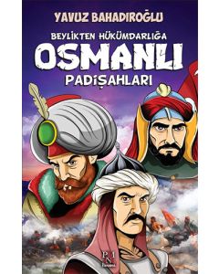 Beylikten Hükümdara Osmanlı Padişahları