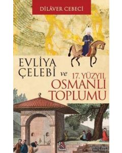Evliya Çelebi ve 17. Yüzyıl Osmanlı Toplumu