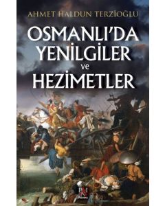 Osmanlı'da Yenilgiler ve Hezimetler
