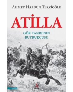 Atilla - Gök Tanrının Buyrukçusu