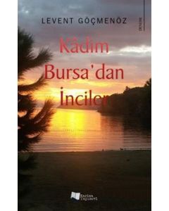 Kadim Bursa’dan İnciler