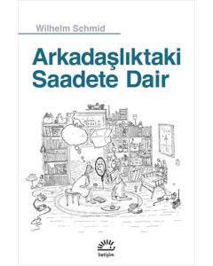 Arkadaşlıktaki Saadete Dair