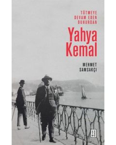 Tütmeye Devam Eden Buhurdan: Yahya Kemal