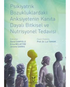 Psikiyatrik Bozukluklardaki Anksiyetenin Kanıta Dayalı Bitkisel ve Nutrisyonel Tedavisi