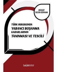 Türk Hukukunda Yabancı Boşanma Kararlarının Tanınması ve Tescili