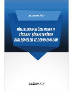 Milletlerarası Özel Hukukta Ticaret Şirketlerinde Birleşmeler Ve Devralmalar