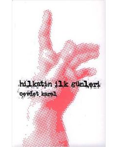 Hilkatin İlk Günleri