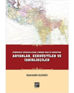 Sömürgeci Küreselleşme Çağında İran ve Hindistan: Aryanlar, Zerdüştiler ve İşbirlikçiler