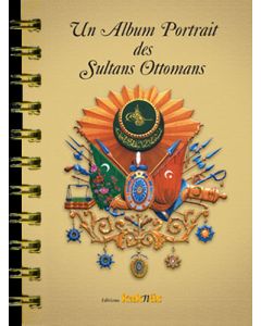 Un Album Portrait des Sultans Ottomans (Fransızca)