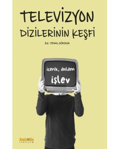 Televizyon Dizilerinin Keşfi: İçerik, Anlam, İşlev