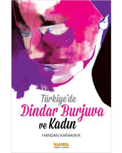 Türkiye’de Dindar Burjuva ve Kadın