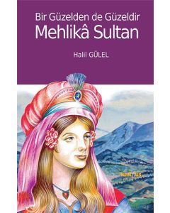 Bir Güzelden de Güzeldir Mehlika Sultan
