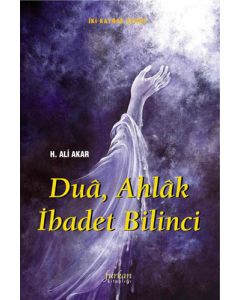 Dua, Ahlak İbadet Bilinci