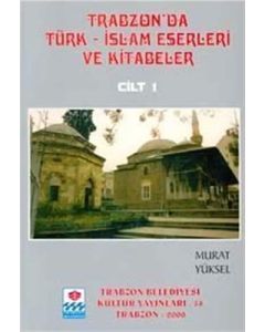 Trabzon'da Türk-İslam Eserleri ve Kitabeler (5 Cilt Takım)