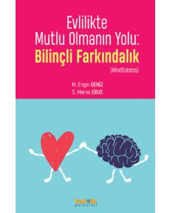Evlilikte Mutlu Olmanın Yolu: Bilinçli Farkındalık