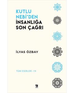 Kutlu Nebi’den İnsanlığa Son Çağrı