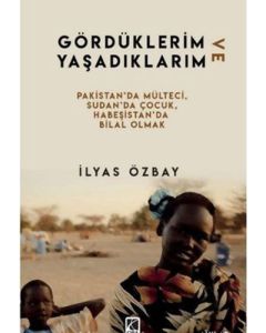 Gördüklerim ve Yaşadıklarım