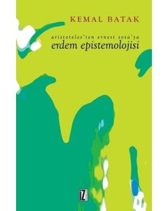 Aristoteles’ten Ernest Sosa’ya Erdem Epistemolojisi