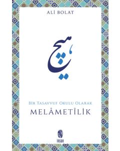 Bir Tasavvuf Okulu Olarak Melametilik
