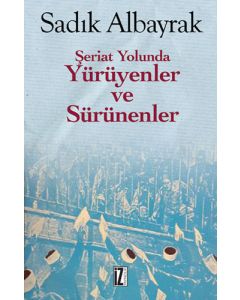 Şeriat Yolunda Yürüyenler ve Sürünenler