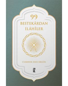 99 Bestekârdan İlâhîler (Ciltli)
