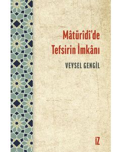 Mâtürîdî’de Tefsirin İmkânı