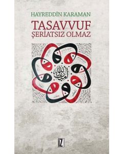 Tasavvuf Şeriatsiz Olmaz